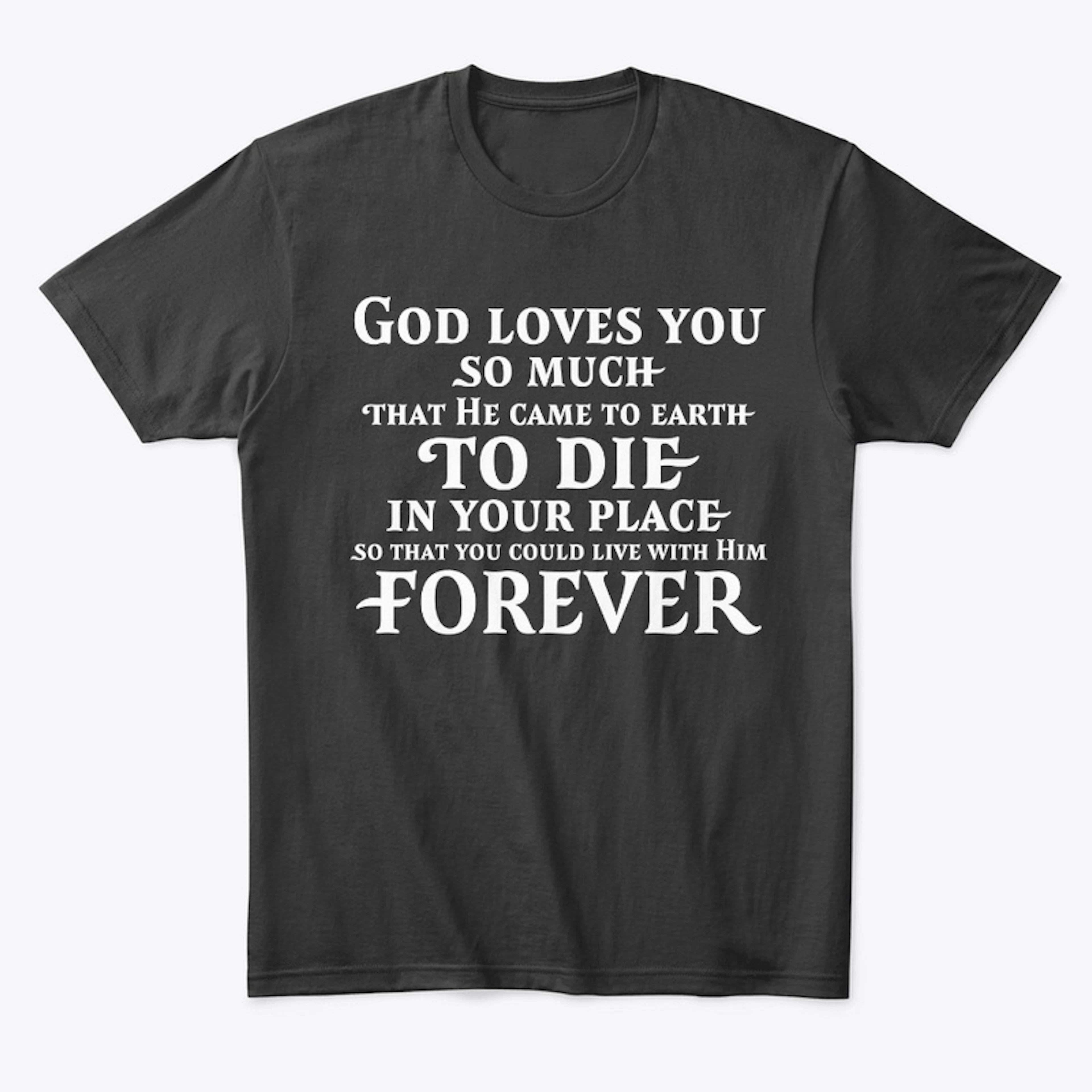 God Loves You So Much T-Shirt